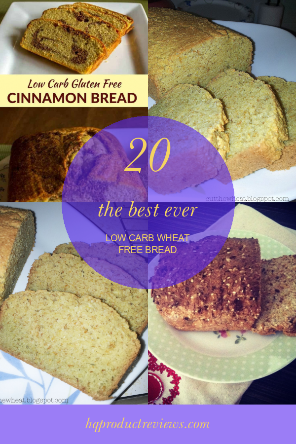 20 the Best Ever Low Carb Wheat Free Bread Best Product Reviews